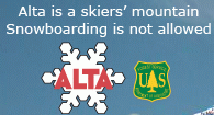 Sign from Alta stating
snowboarding is not allowed